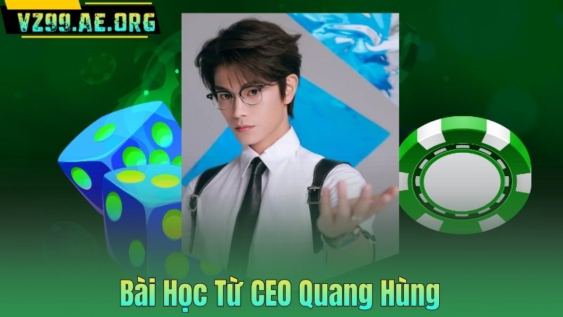 Bài Học Từ CEO Quang Hùng